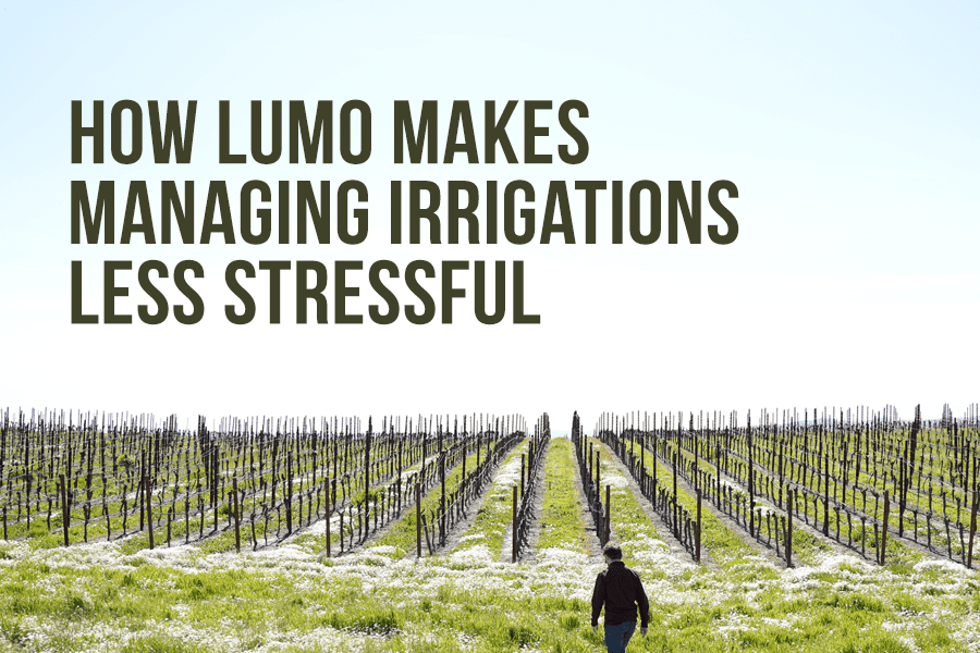 how Lumo makes managing irrigations less stressful